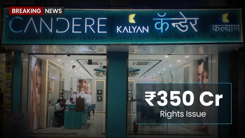 Kalyan Jewellers Candere ₹350 crore